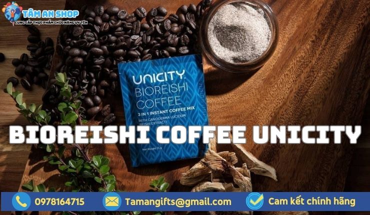 Tìm hiểu chung về sản phẩm BioReishi Coffee Unicity