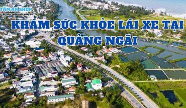 Khám sức khỏe lái xe tại Quảng Ngãi