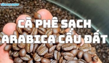 Cà phê sạch Arabica cầu đất