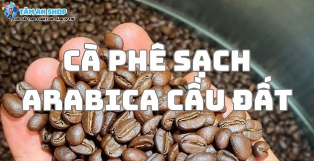 Cà phê sạch Arabica cầu đất