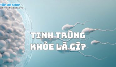 Hiểu về tinh trùng khỏe