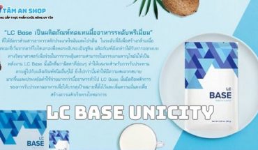 Đôi nét về sản phẩm LC Base Unicity