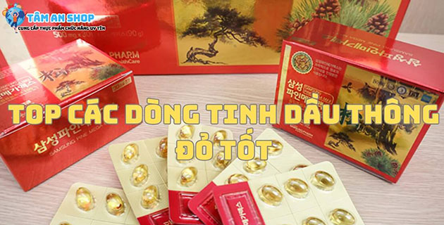 Top các dòng Tinh dầu thông đỏ tốt